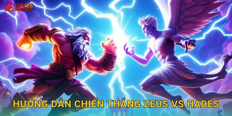 Zeus Vs Hades Gods of War Lixi88 - Cuộc Chiến Thần Thánh 3 Hướng dẫn chiến thắng Zeus vs Hades