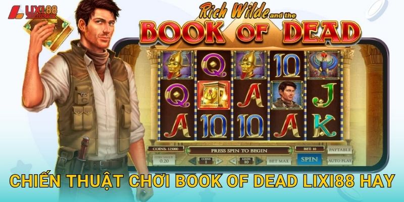 Chiến thuật chơi Book of Dead Lixi88 hay