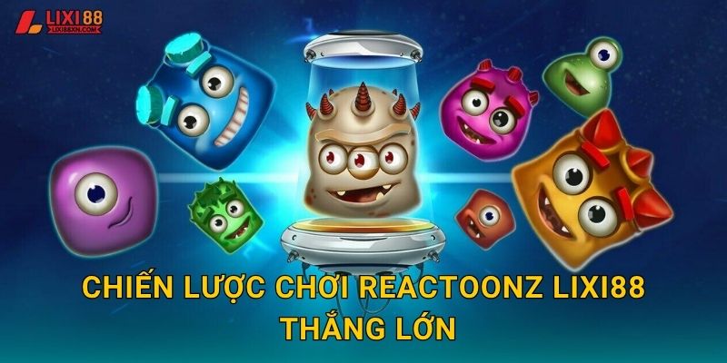 Reactoonz Lixi88 - Quái Vật Ngoài Hành Tinh 3 Chiến lược chơi Reactoonz Lixi88 thắng lớn