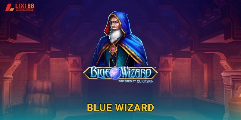 Blue Wizard Lixi88 – Phù Thủy Xanh Huyền Bí