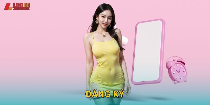 Đăng Ký Lixi88 – Tạo Tài Khoản Chỉ Trong 3 Phút