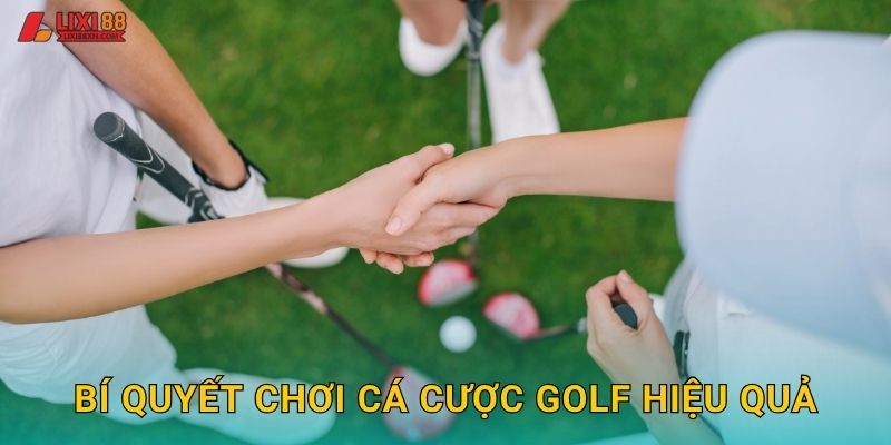 Bí quyết chơi cá cược Golf hiệu quả