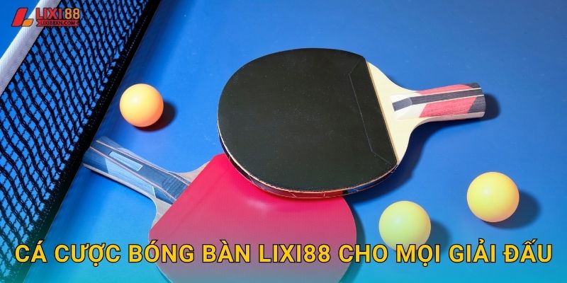 Bóng Bàn Lixi88 - Tốc Độ Và Kỹ Thuật Đỉnh Cao 2 Cá cược bóng bàn Lixi88 cho mọi giải đấu