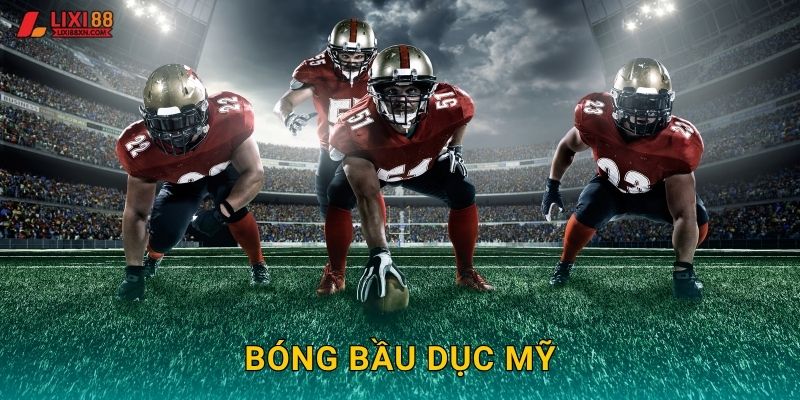 Bóng Bầu Dục Mỹ Lixi88 – NFL Đỉnh Cao