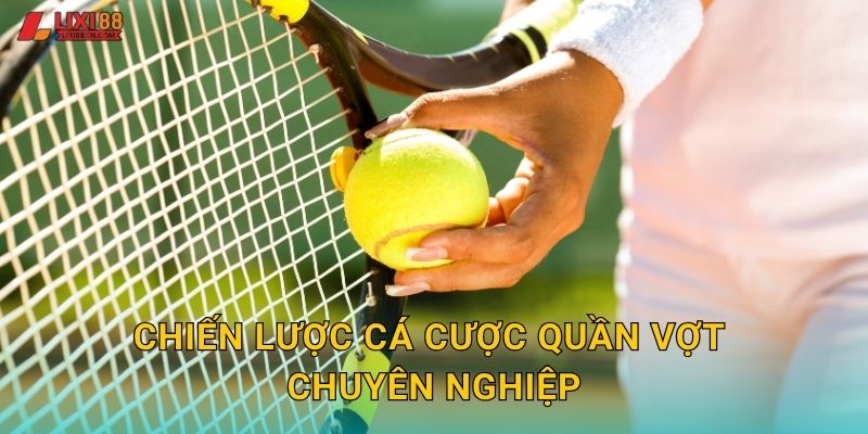 Quần Vợt Lixi88 - Grand Slam Và ATP/WTA 3 Chiến lược cá cược quần vợt chuyên nghiệp