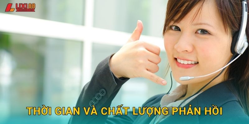 Thời gian và chất lượng phản hồi