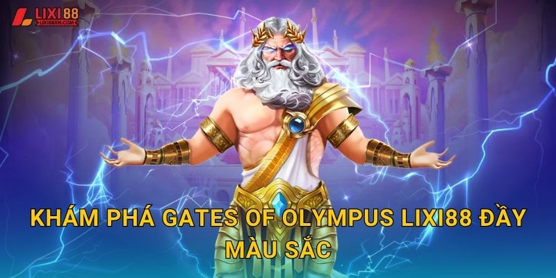 Khám phá Gates of Olympus Lixi88 đầy màu sắc